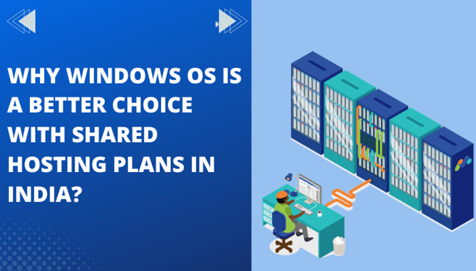 Why Windows OS is a Better Choice With Shared Hosting Plans in India