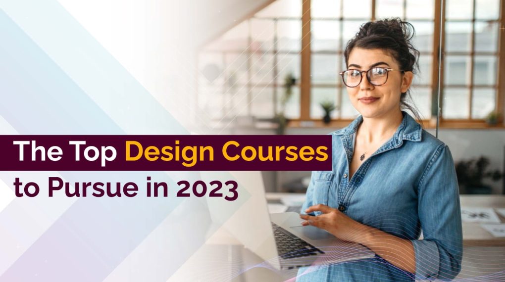 The Top Design Courses to Pursue in 2023